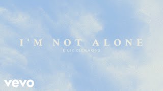 Riley Clemmons  I’m Not Alone Audio [upl. by Ame]