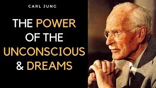 Carl Jung  The Power of the Unconscious and The Importance of Dreams [upl. by Iaht]