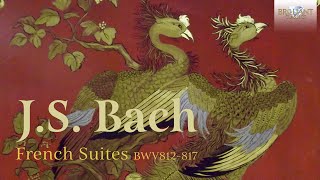 JS Bach French Suites BWV 812817 [upl. by Reube]