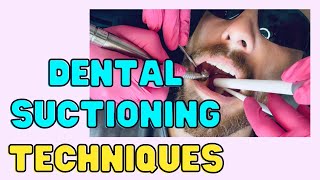 DENTAL SUCTIONING TECHNIQUES  Tips For Dental Assistants [upl. by Bahe]