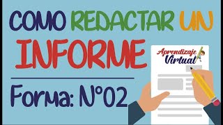 COMO REDACTAR UN INFORME  FORMA N°02  Aprendizaje Virtual [upl. by Allenrac]