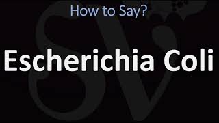 How to Pronounce Escherichia Coli CORRECTLY [upl. by Baugh616]