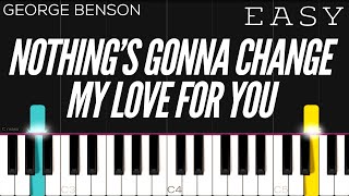 George Benson  Nothing’s Gonna Change My Love For You  EASY Piano Tutorial [upl. by Lamarre]