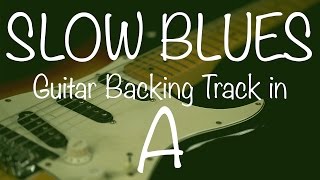 Slow Blues Guitar Backing Track in A [upl. by Meade]