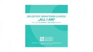 Sir LSG feat Brian Temba amp Kafele  All I Am Sir LSG Original Mix  GOGO 058 [upl. by Dall]