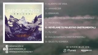 Generación 12  Revélame tu Majestad Instrumental [upl. by Blondell]