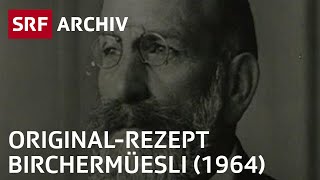 Birchermüesli  OriginalRezept und Geschichte 1964  SRF Archiv [upl. by Adlez]