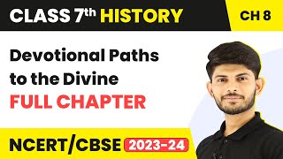 Devotional Paths to the Divine Full Chapter Class 7 History  NCERT Class 7 History Chapter 8 [upl. by Aneet]