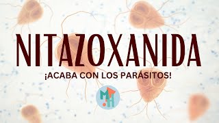 NITAZOXANIDA ¡Acaba con los parásitos protozoarios [upl. by Anawed]