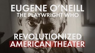 Eugene ONeill Revolutionary Playwright [upl. by Vern]