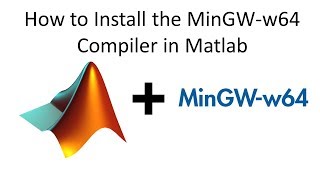 How to Install the MinGWw64 Compiler in Matlab [upl. by Meisel]