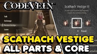 Code Vein  All Scathach Vestige Parts amp Core Locations [upl. by Anoynek]