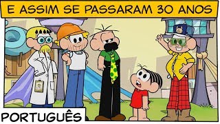 E assim se passaram 30 anos  Turma da Mônica [upl. by Gilberto]