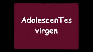 virgen ADOLESCENTES Letra  si lloro o tiemblo es por ti amor [upl. by Lattonia714]