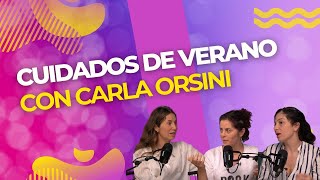 Cuidados de Verano con Carla Orsini [upl. by Nairahcaz]