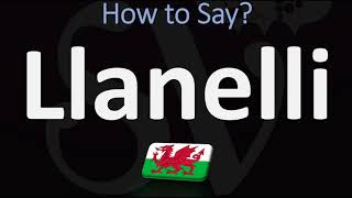 How to Pronounce Llanelli 2 WAYS Welsh amp English Pronunciation [upl. by Jemimah]