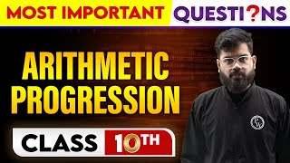 ARITHMETIC PROGRESIONS  Most Important Questions  Class10th [upl. by Zacek280]