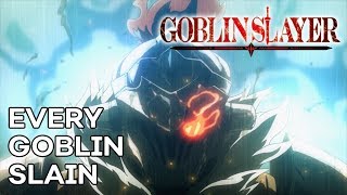 Every Goblin Slain in GOBLIN SLAYER [upl. by Aninaj]