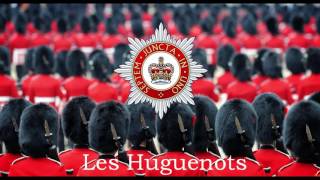 Les Huguenots Band of the Coldstream guardsHousehold Division [upl. by Nara]