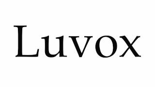 How to Pronounce Luvox [upl. by Llenaj]