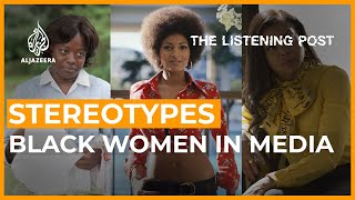 Mammy Jezebel and Sapphire Stereotyping Black women in media  The Listening Post Feature [upl. by Denis]