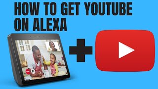 How To Get Youtube On Alexa [upl. by Anilat]