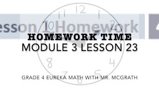 Eureka Math Homework Time Grade 4 Module 3 Lesson 23 [upl. by Ledda]