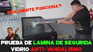 PROBANDO Laminado De SEGURIDAD Para Carro Vidrio ANTIvandalismo [upl. by Dercy33]