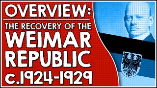 Overview Weimar Republic recovery 19241929 [upl. by Ttelracs768]