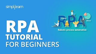 RPA Tutorial For Beginners  Robotic Process Automation Tutorial  RPA Training  Simplilearn [upl. by Bois699]