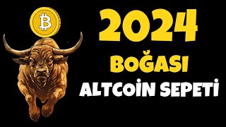 2024 BOĞASINA GİRECEĞİM ALTCOİN SEPETİ [upl. by Mellisa]