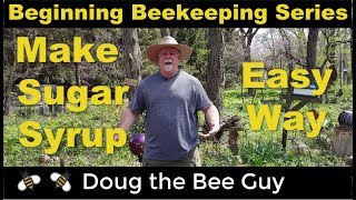 Beginning Beekeeping Series Episode 7 Making 11 Sugar Syrup the Easy Way [upl. by Deva]