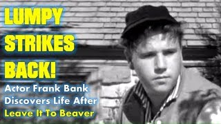 The Inspiring Story of Frank Bank  Lumpy from Leave It To Beaver [upl. by Rebmak]