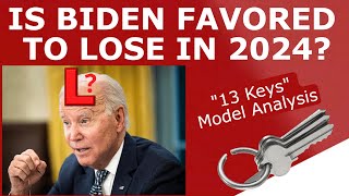 13 KEYS ANALYSIS  Is Biden Slated to LOSE ReElection [upl. by Golightly]