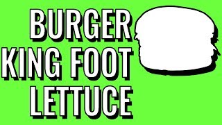 The History of Burger King Foot Lettuce ft Chills [upl. by Hourihan]