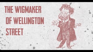 The Wigmaker of Wellington Street  a new theory on Jack the Ripper  Full Documentary [upl. by Anerhs]