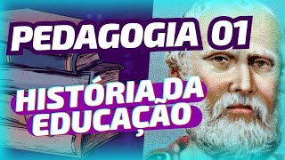 Historia da educação  PEDAGOGIA 01 [upl. by Ocirema]