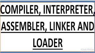 COMPILER INTERPRETER ASSEMBLERLINKER AND LOADERHINDI [upl. by Norvan]