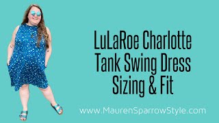 LuLaRoe Charlotte Sizing  Fit amp feel of this sleeveless tank swing dress especially for plussize [upl. by Vandervelde]