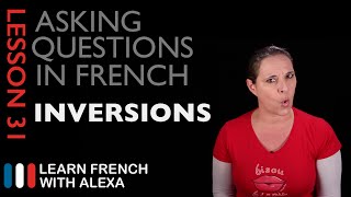 Asking questions in French with INVERSIONS French Essentials Lesson 31 [upl. by Sena]