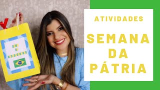 Atividades Para Trabalhar a Semana da Pátria  4 Ideias criativas para sua aula [upl. by Nady]