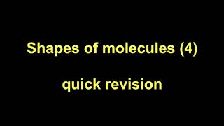 Quick Revision  Shapes of molecules 4 [upl. by Aneloc658]