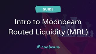 Intro to Moonbeam Routed Liquidity [upl. by Eniarrol599]