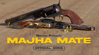 Majha Mate  Nirvair Pannu Official Song Desi Crew  Juke Dock [upl. by Juliane]