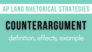 Counterargument Explanation Effects Example  AP Lang Rhetorical Strategies [upl. by Glynas]