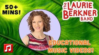 50 Minutes Educational Music Videos by The Laurie Berkner Band  Best Kids Music [upl. by Ogir]