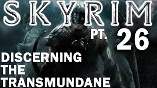 Skyrim Walkthrough Part 26  Discerning The Transmundane [upl. by Dave541]