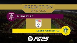 Burnley FC vs Leeds United FC  Prediction  202425 EFL Championship  EA FC 25 [upl. by Valentin]