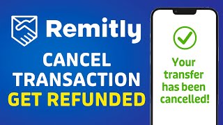 How to Cancel REMITLY Transaction THE EASY WAY [upl. by Eylrahc412]