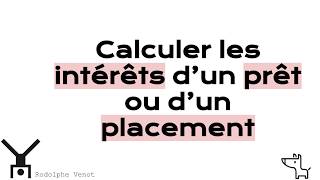 Calculer les intérêts dun emprunt ou dun placement [upl. by Bethany]